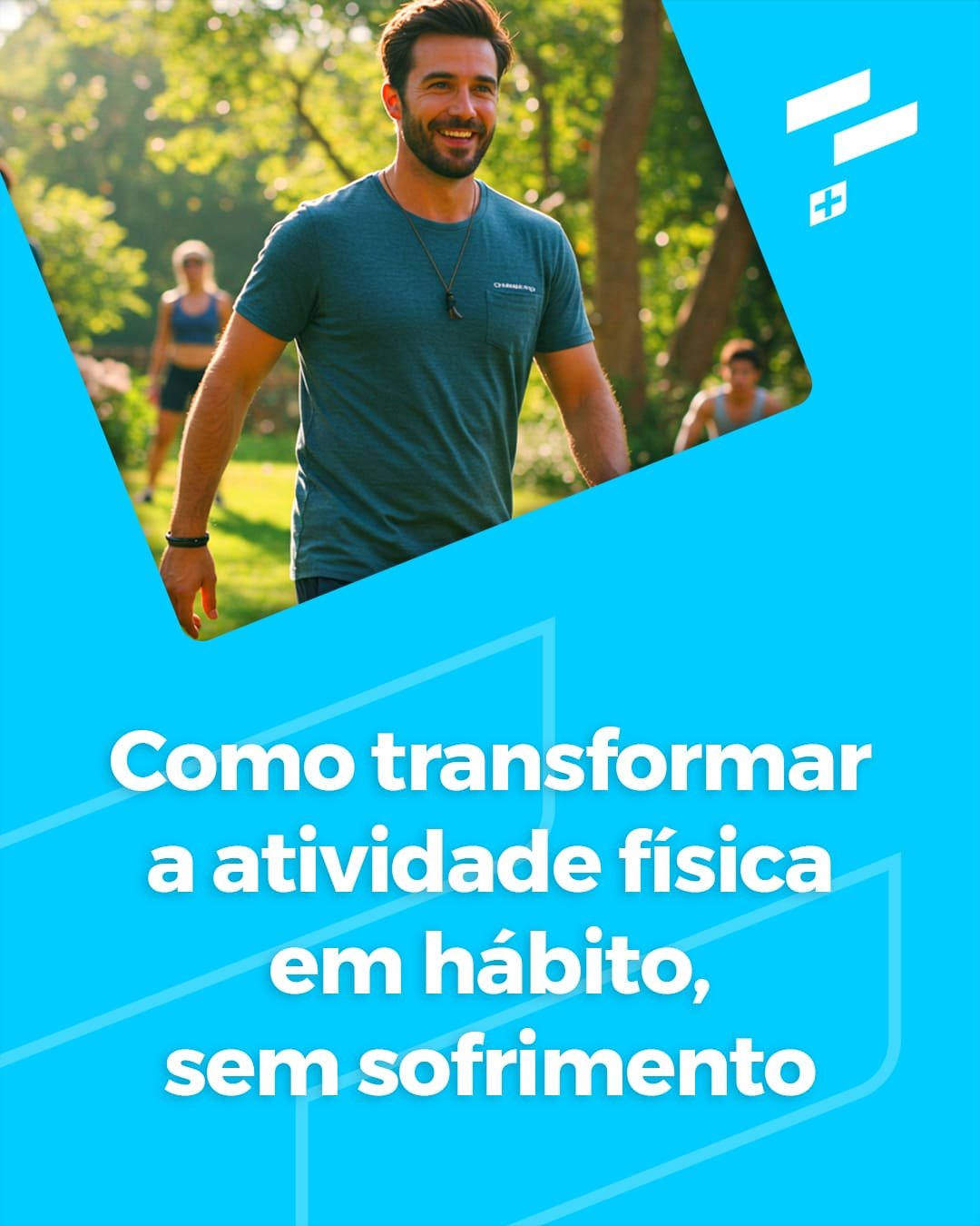 Como transformar a atividade física em hábito, sem sofrimento